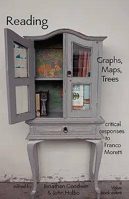 Czytanie wykresów, map i drzew: Odpowiedzi Franco Morettiemu - Reading Graphs, Maps, and Trees: Responses to Franco Moretti