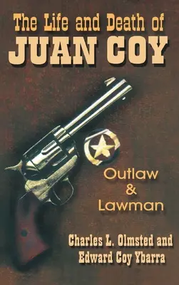 Życie i śmierć Juana Coya: Banita i stróż prawa - Life and Death of Juan Coy: Outlaw and Lawman