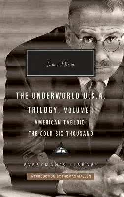 Trylogia Underworld U.S.A., tom I: American Tabloid, the Cold Six Thousand; Wprowadzenie Thomas Mallon - The Underworld U.S.A. Trilogy, Volume I: American Tabloid, the Cold Six Thousand; Introduction by Thomas Mallon