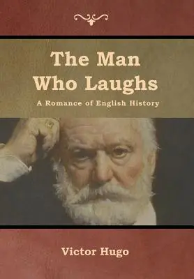 Człowiek, który się śmieje: Romans angielskiej historii - The Man Who Laughs: A Romance of English History