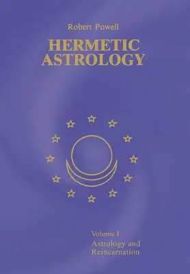 Astrologia Hermetyczna: Tom 1 - Hermetic Astrology: Vol. 1