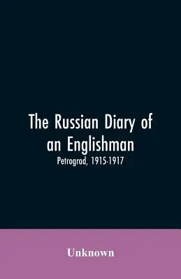 Rosyjski pamiętnik Anglika: Piotrogród, 1915-1917 - The Russian Diary of an Englishman: Petrograd, 1915-1917