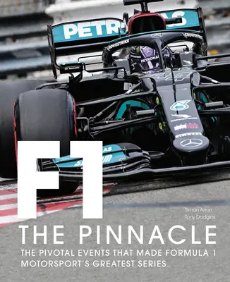 Formula One: The Pinnacle: Najważniejsze wydarzenia, które uczyniły F1 największą serią sportów motorowych - Formula One: The Pinnacle: The Pivotal Events That Made F1 the Greatest Motorsport Series