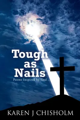 Twardy jak gwóźdź: Wiersze inspirowane Bogiem - Tough as Nails: Poems Inspired by God