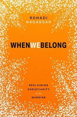 When We Belong: Odzyskanie chrześcijaństwa na marginesie - When We Belong: Reclaiming Christianity on the Margins