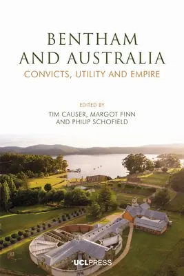 Bentham i Australia: Skazańcy, użyteczność i imperium - Bentham and Australia: Convicts, Utility and Empire