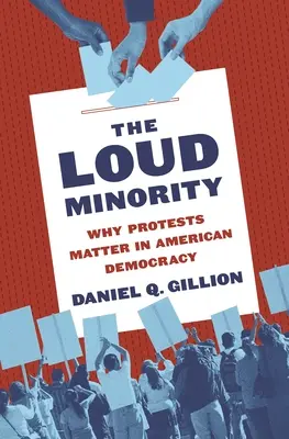 Głośna mniejszość: Dlaczego protesty mają znaczenie w amerykańskiej demokracji - The Loud Minority: Why Protests Matter in American Democracy