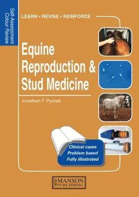 Rozród koni i medycyna stadna: Kolorowy przegląd samooceny - Equine Reproduction & Stud Medicine: Self-Assessment Color Review