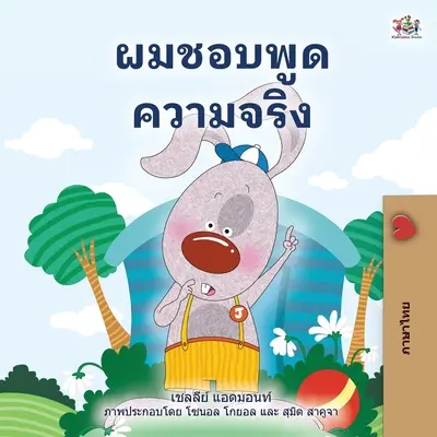 Kocham mówić prawdę (tajska książka dla dzieci) - I Love to Tell the Truth (Thai Children's Book)