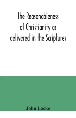 Rozsądek chrześcijaństwa przedstawiony w Piśmie Świętym - The reasonableness of Christianity as delivered in the Scriptures