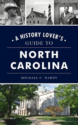 Przewodnik miłośnika historii po Karolinie Północnej - History Lover's Guide to North Carolina
