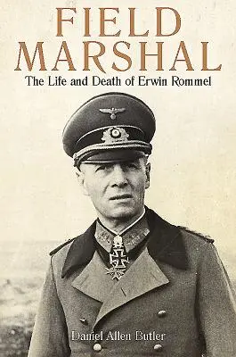 Marszałek polny: Życie i śmierć Erwina Rommla - Field Marshal: The Life and Death of Erwin Rommel