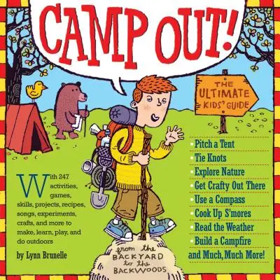Camp Out! Najlepszy przewodnik dla dzieci od podwórka do lasu - Camp Out!: The Ultimate Kids' Guide from the Backyard to the Backwoods