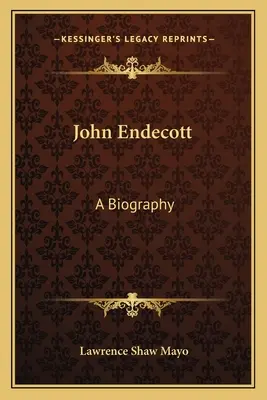 John Endecott: Biografia - John Endecott: A Biography
