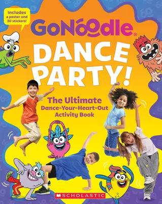 Dance Party: The Ultimate Dance-Your-Heart-Out Activity Book (Go Noodle) (Media Tie-In) - Dance Party! the Ultimate Dance-Your-Heart-Out Activity Book (Go Noodle) (Media Tie-In)