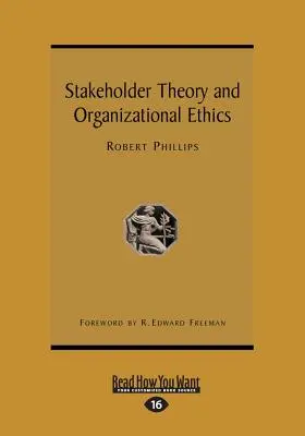 Teoria interesariuszy i etyka organizacji (duży druk 16 pkt) - Stakeholder Theory and Organizational Ethics (Large Print 16pt)