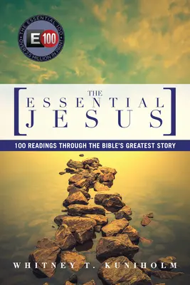 The Essential Jesus: 100 lektur przez największą historię Biblii - The Essential Jesus: 100 Readings Through the Bible's Greatest Story