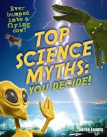 Największe mity naukowe: Ty decydujesz! - Wiek 9-10 lat, czytelnicy poniżej średniej - Top Science Myths: You Decide! - Age 9-10, Below Average Readers