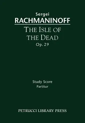 The Isle of the Dead, op.29: partytura opracowania - The Isle of the Dead, Op.29: Study score