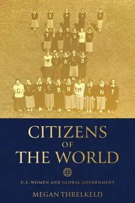 Obywatelki świata: Kobiety w USA i rząd światowy - Citizens of the World: U.S. Women and Global Government