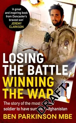 Przegrywając bitwę, wygrywając wojnę: jak wszyscy możemy przeciwstawić się przeciwnościom, które nam dano - Losing the Battle, Winning the War: How We Can All Defy the Odds We're Given