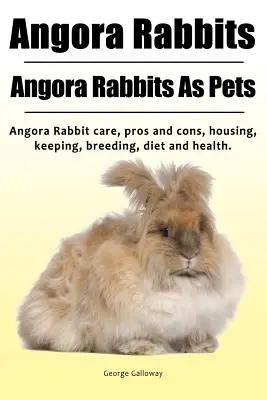 Królik Angora. Króliki angorskie jako zwierzęta domowe. Pielęgnacja królików angorskich, wady i zalety, trzymanie, hodowla, dieta i zdrowie. - Angora Rabbit. Angora Rabbits As Pets. Angora Rabbit care, pros and cons, housing, keeping, breeding, diet and health.