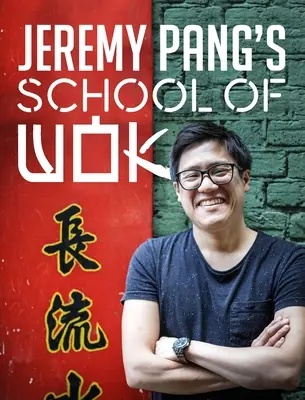 Szkoła gotowania Jeremy'ego Panga - Jeremy Pang's School of Wok