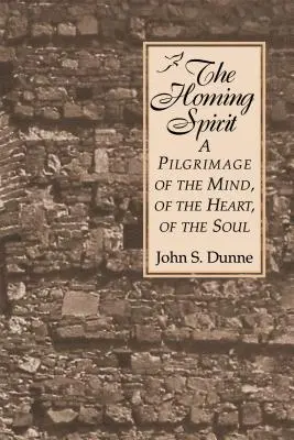 Homing Spirit: Pielgrzymka umysłu, serca i duszy - Homing Spirit: A Pilgrimage of the Mind, of the Heart, of the Soul