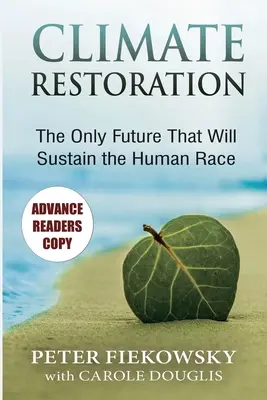 Przywrócenie klimatu: Jedyna przyszłość, która utrzyma ludzką rasę - Climate Restoration: The Only Future That Will Sustain the Human Race