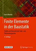 Finite Elemente in Der Baustatik: Statik Und Dynamik Der Stab- Und Flchentragwerke