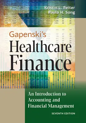 Gapenski's Healthcare Finance: Wprowadzenie do rachunkowości i zarządzania finansami, wydanie siódme - Gapenski's Healthcare Finance: An Introduction to Accounting and Financial Management, Seventh Edition