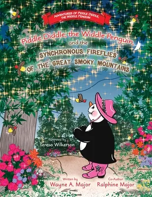 Piddle Diddle, the Widdle Penguin, and the Synchronous Fireflies of the Great Smoky Mountains (Piddle Diddle, the Widdle Penguin, and the Synchronous Fireflies of the Great Smoky Mountains) - Piddle Diddle, the Widdle Penguin, and the Synchronous Fireflies of the Great Smoky Mountains