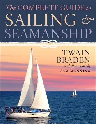 Kompletny przewodnik po żeglarstwie i marynistyce - The Complete Guide to Sailing & Seamanship