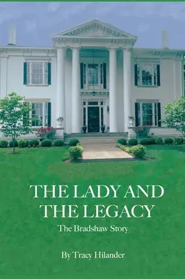 Dama i dziedzictwo: Historia Bradshaw - The Lady and The Legacy: The Bradshaw Story
