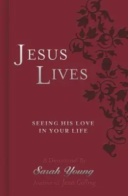 Jezus żyje: Ujrzeć Jego miłość w swoim życiu - Jesus Lives: Seeing His Love in Your Life