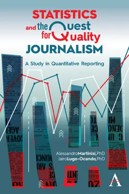 Statystyka i dążenie do dziennikarstwa wysokiej jakości: Studium raportowania ilościowego - Statistics and the Quest for Quality Journalism: A Study in Quantitative Reporting