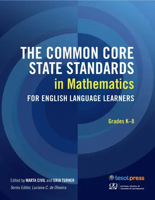 Common Core State Standards in Mathematics for English Language Learners: Klasy K-8 - The Common Core State Standards in Mathematics for English Language Learners: Grades K-8