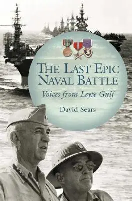 Ostatnia epicka bitwa morska: Głosy z Zatoki Leyte - The Last Epic Naval Battle: Voices from Leyte Gulf