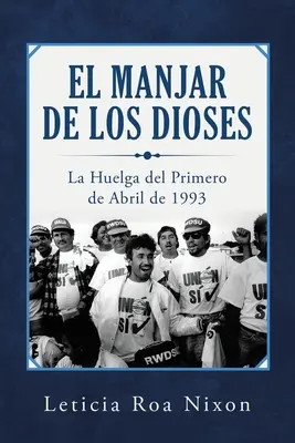 El Manjar De Los Dioses: La Huelga Del Primero De Abril De 1993