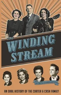 The Winding Stream: Ustna historia rodziny Carterów i Cashów - The Winding Stream: An Oral History of the Carter and Cash Family