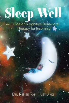 Śpij dobrze: Przewodnik po terapii poznawczo-behawioralnej bezsenności - Sleep Well: A Guide on Cognitive Behavioral Therapy for Insomnia