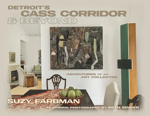 Detroit's Cass Corridor i nie tylko: Przygody kolekcjonera sztuki - Detroit's Cass Corridor and Beyond: Adventures of an Art Collector