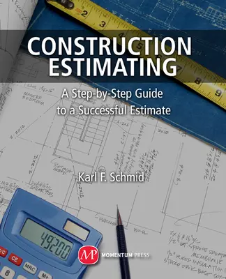 Szacowanie kosztów budowy: Przewodnik krok po kroku do udanego szacowania - Construction Estimating: A Step-By-Step Guide to a Successful Estimate