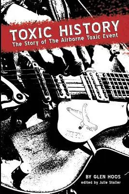 Toksyczna historia: Historia toksycznego zdarzenia w powietrzu - Toxic History: The Story of The Airborne Toxic Event