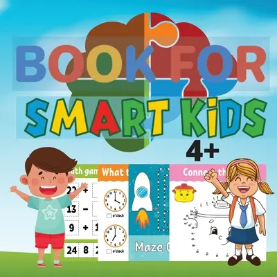 Książka dla inteligentnych dzieci 4+: Niesamowite gry dla inteligentnych dzieci w wieku 4-8 lat - Book for Smart Kids 4+: Amazing Games for Smart Kids Ages 4-8