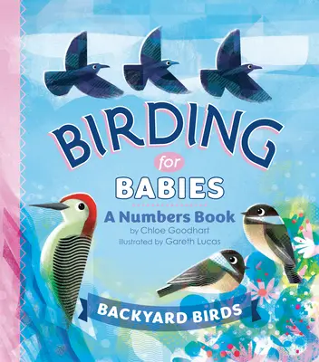 Birding for Babies: Ptaki podwórkowe: A Numbers Book - Birding for Babies: Backyard Birds: A Numbers Book