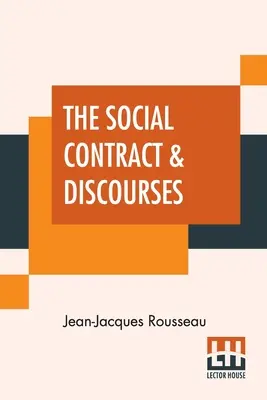 Umowa społeczna i dyskursy: Przetłumaczone ze wstępem przez G. D. H. Cole'a, zredagowane przez Ernesta Rhysa - The Social Contract & Discourses: Translated With Introduction By G. D. H. Cole, Edited By Ernest Rhys