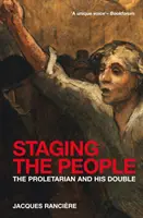 Inscenizacja ludu - proletariusz i jego sobowtór - Staging the People - The Proletarian and His Double