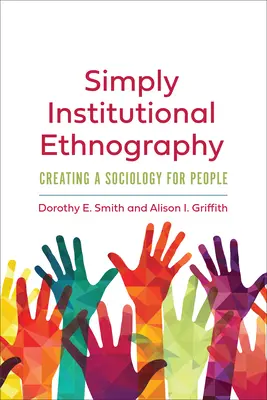 Po prostu etnografia instytucjonalna: Tworzenie socjologii dla ludzi - Simply Institutional Ethnography: Creating a Sociology for People