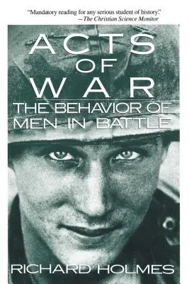 Akty wojny: zachowanie ludzi w bitwie - Acts of War: The Behavior of Men in Battle